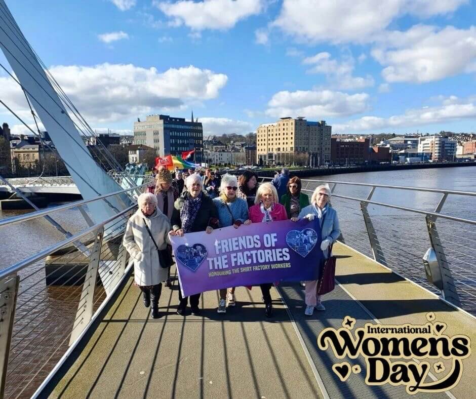 Friends of The factories group, Peace Bridge, Derry on Women's day 2025.